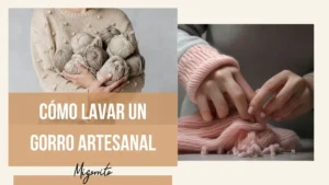 Lavado y cuidado de un gorro tejido a mano