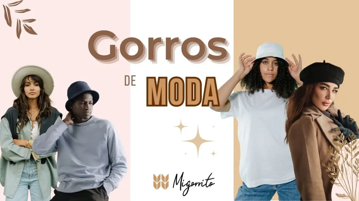 Tipos de gorros para lucir a la moda